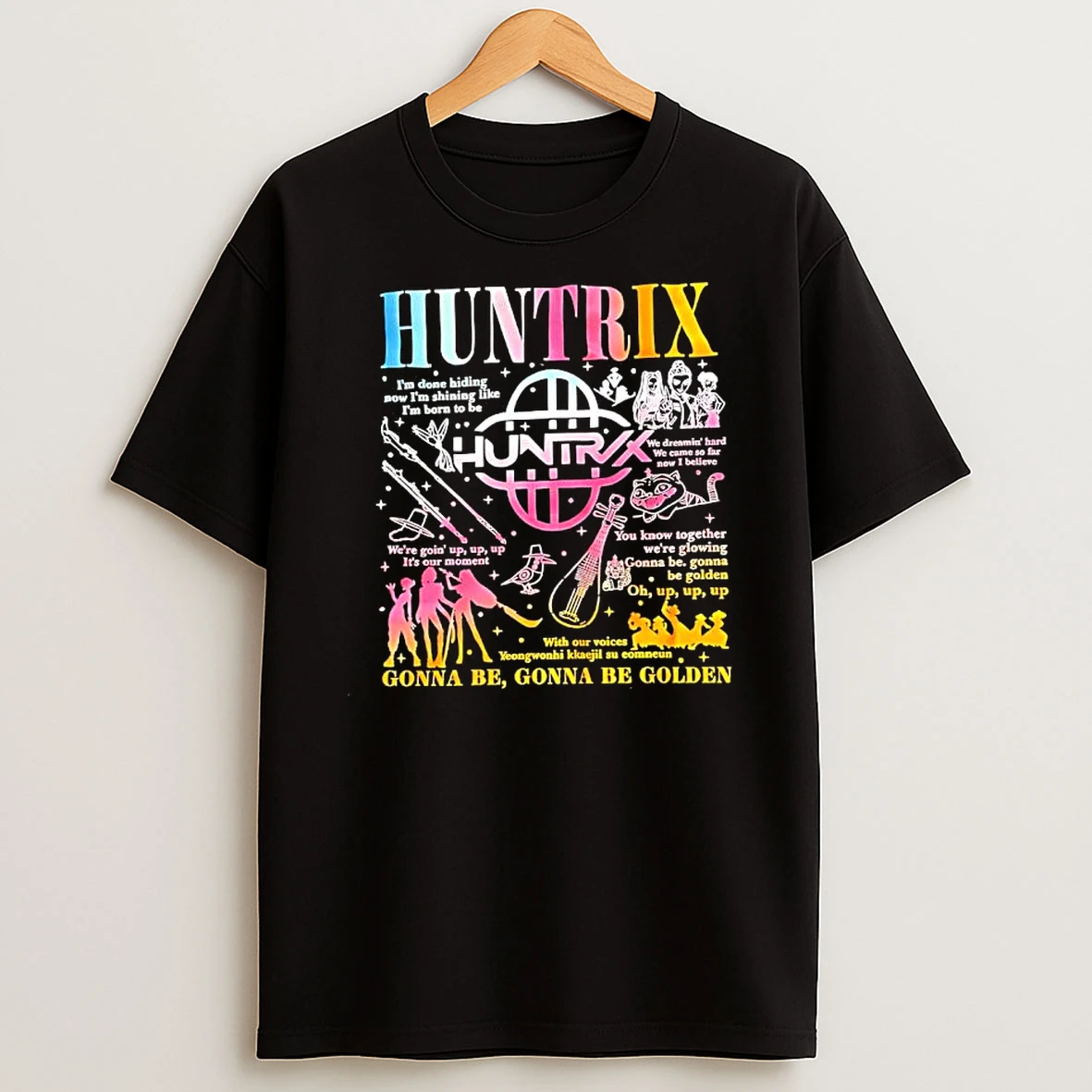 Huntrix Gonna Be Golden You Know Together Were Glowing Gonna Be T Shirt