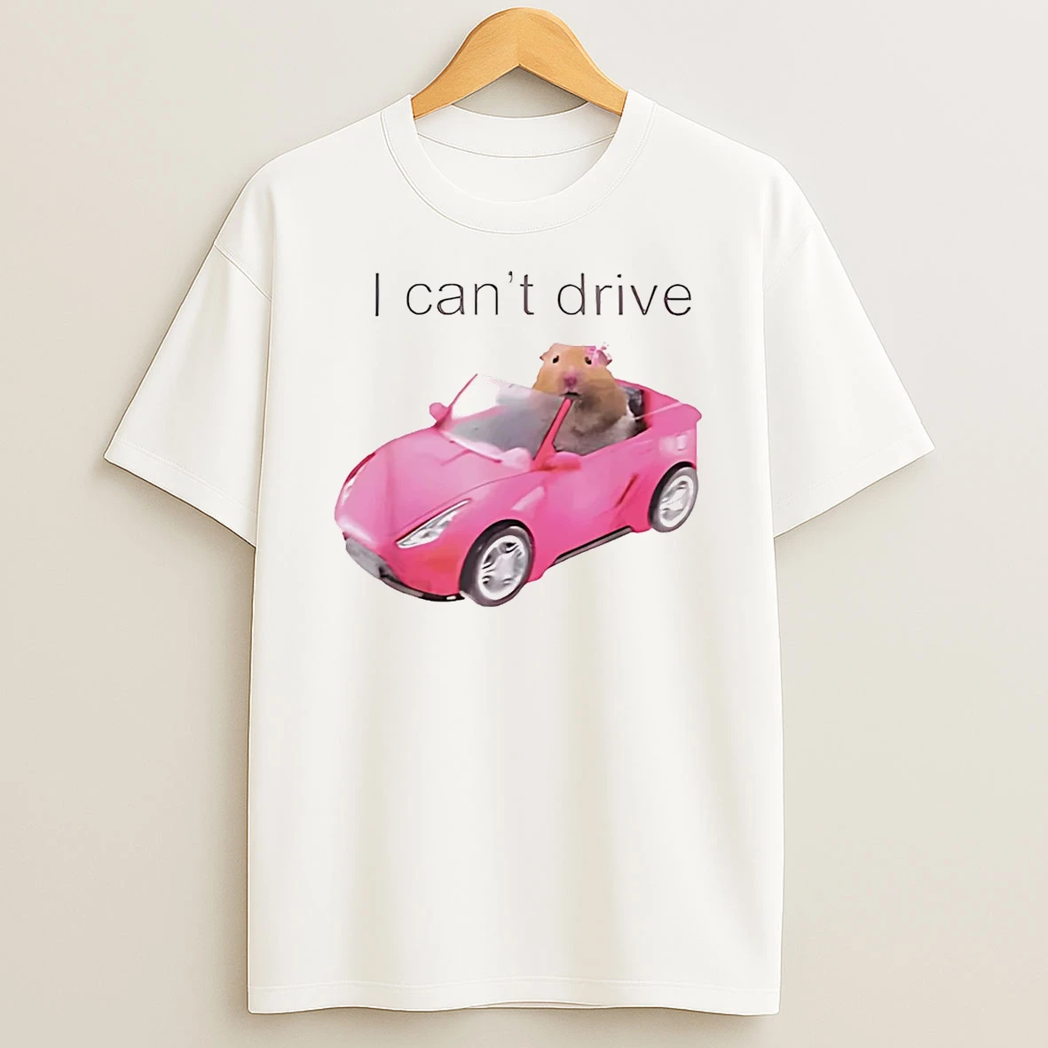 Hamster I Cant Drive T Shirt