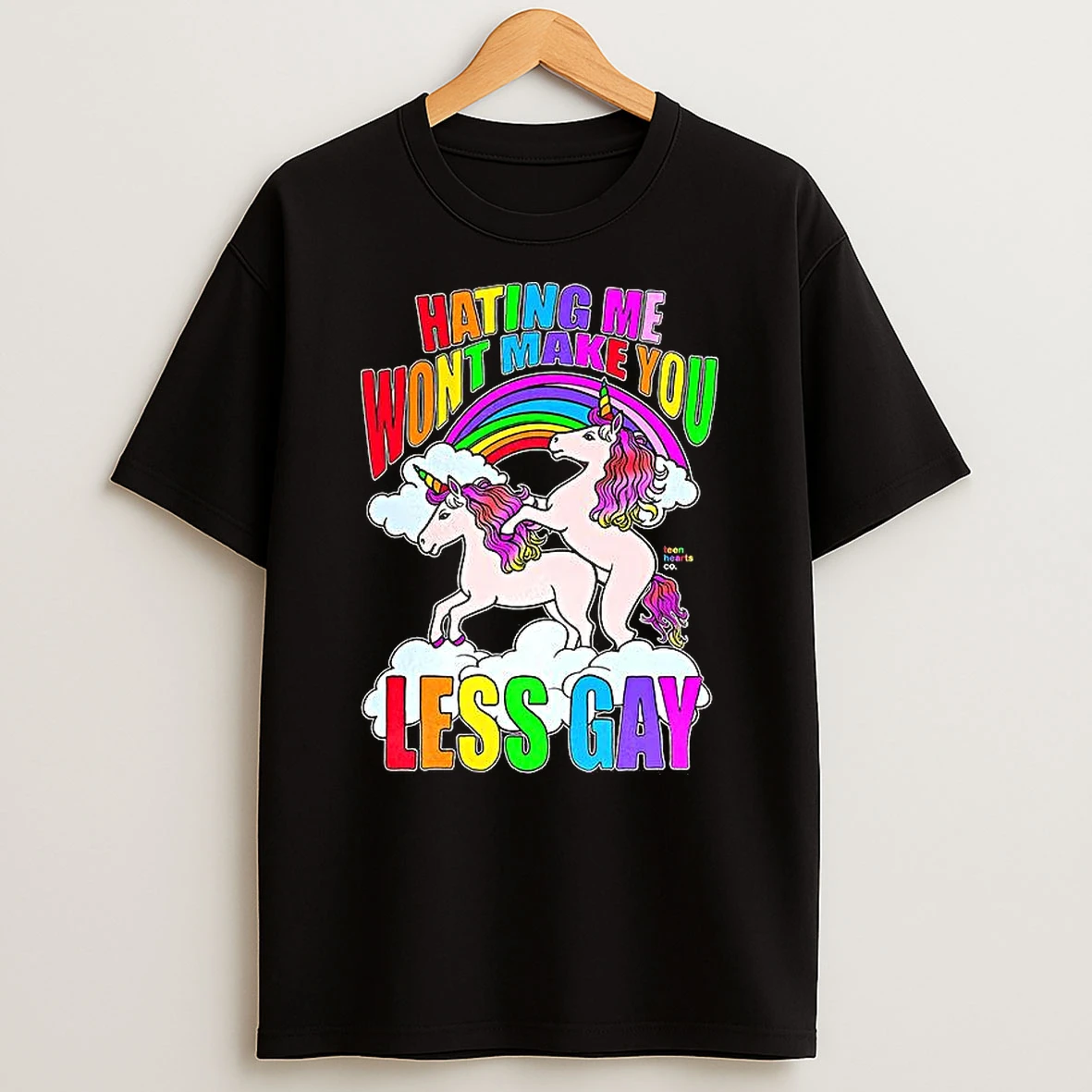 Hating Me Wont Make You Less Gay Unicorn Rainbow T Shirt