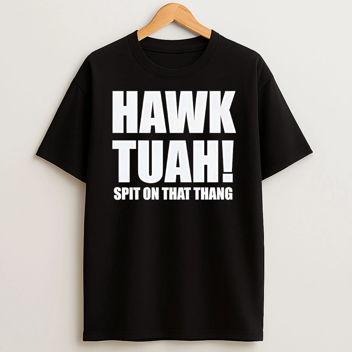 Hawk Tuah Spit On The Thang T Shirt