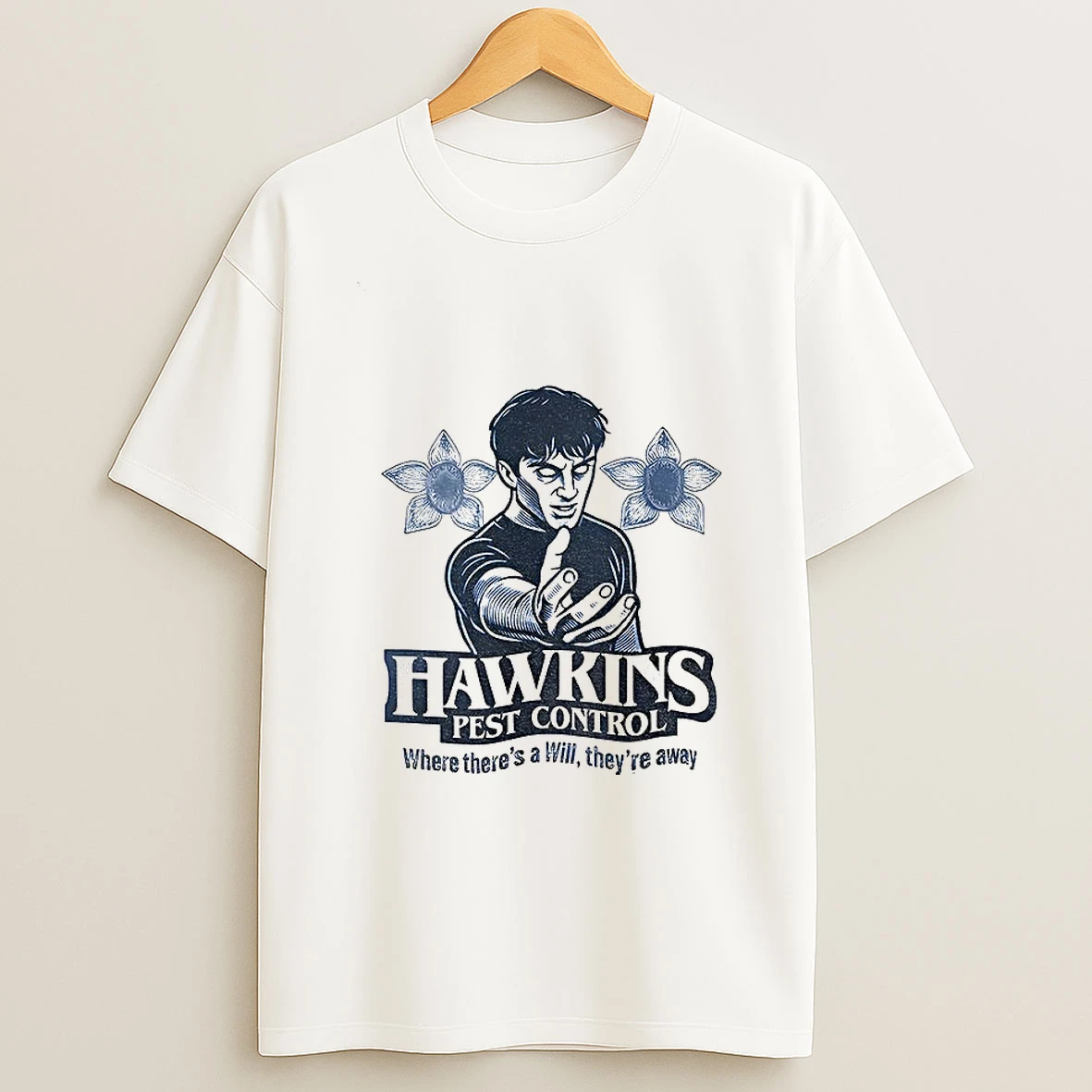 Hawkins Pest Control Where Theres A Will Theyre Away T Shirt