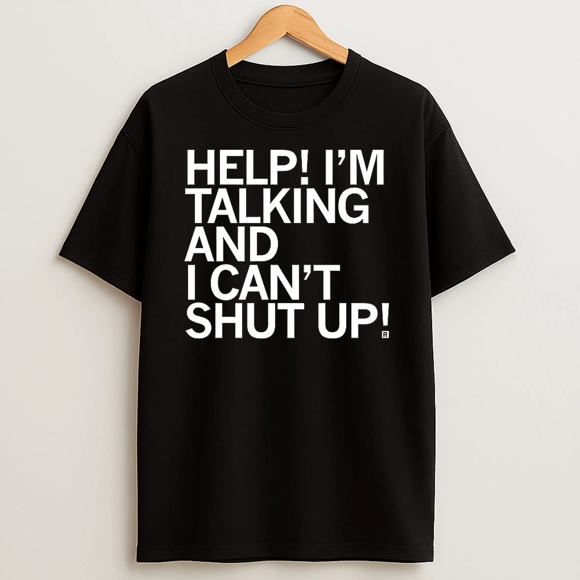 Help Im Talking And I Cant Shut Up Letter T Shirt