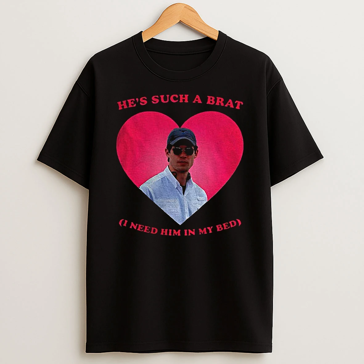 Hes Such A Brat I Need Him In My Bed Pink Heart T Shirt