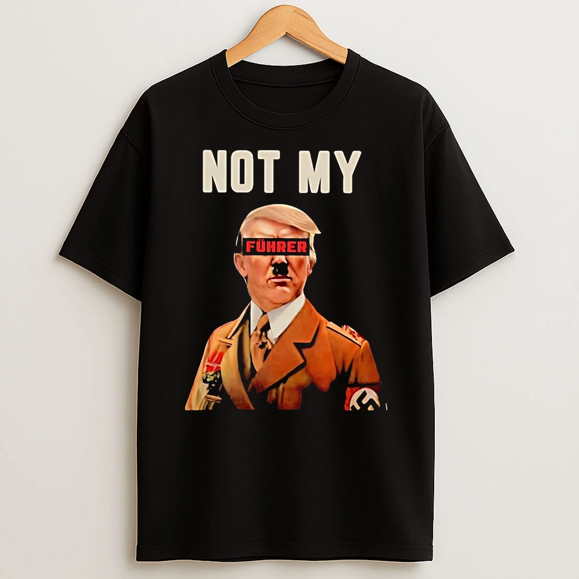 Hitler Not My Fuhrer T Shirt