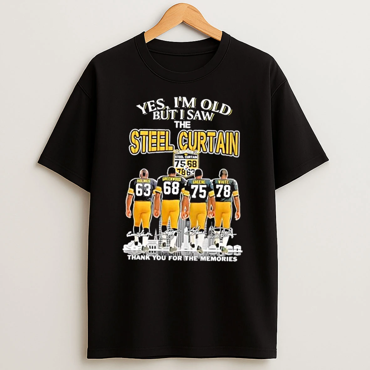 Holmes Greenwood Greene White Pittsburgh Steelers Yes Im Old But I Saw The Steel Curtain Thank You For The Memories Skyline T Shirt