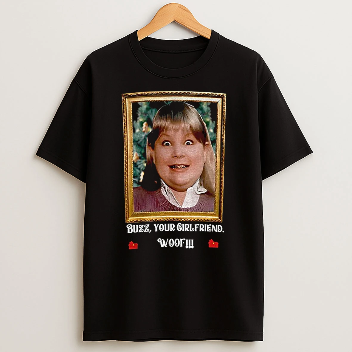 Home Alone Buzz Your Girlfriend Woof T Shirt