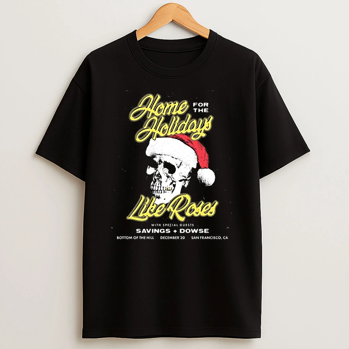 Home Holidays For The Like Roses With Savings And Dowse Dec 20 2025 T Shirt