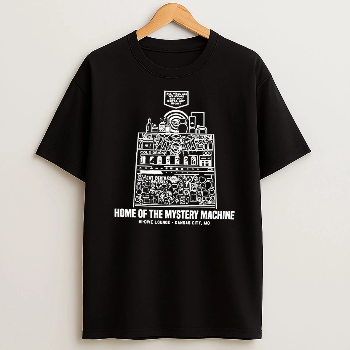 Home Of The Mystery Machine Hi Dive Lounge In Kansas City Mo T Shirt
