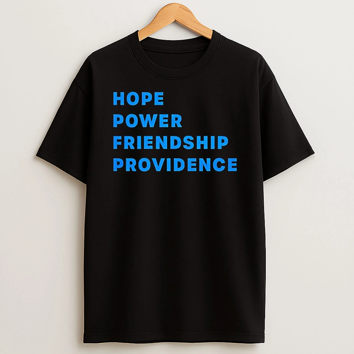 Hope Power Friendship Providence Text T Shirt