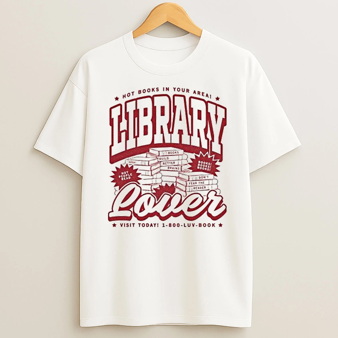 Hot Books In Your Area Library Lover Visit Today T Shirt