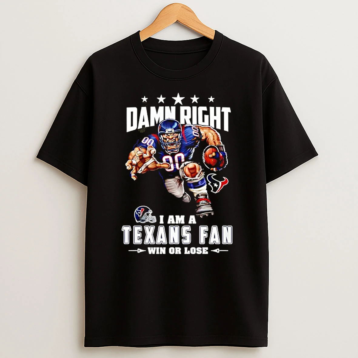 Houston Texans Mascot Damn Right I Am A Cowboys Fan Win Or Lose T Shirt