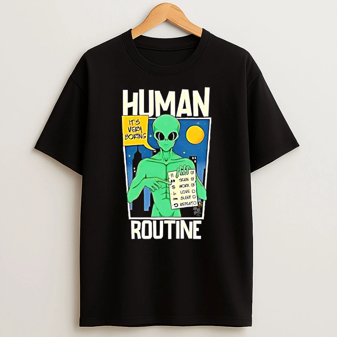 Human Routine Ufo Aliens Its Very Boring T Shirt