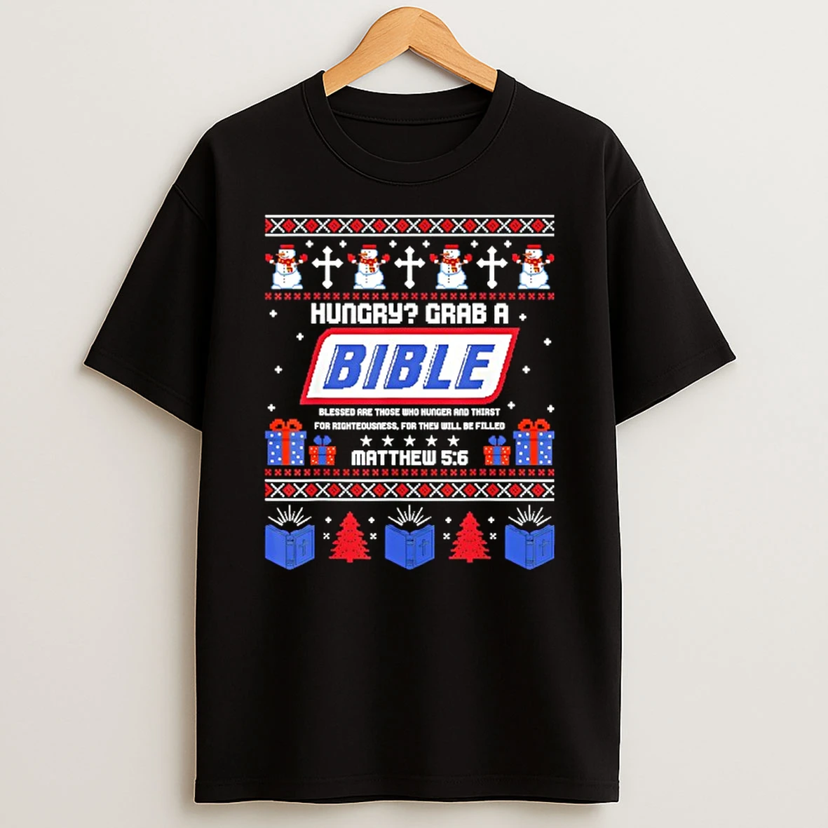 Hungry Grab A Bible Matthew 5 6 Christian Xmas Ugly T Shirt
