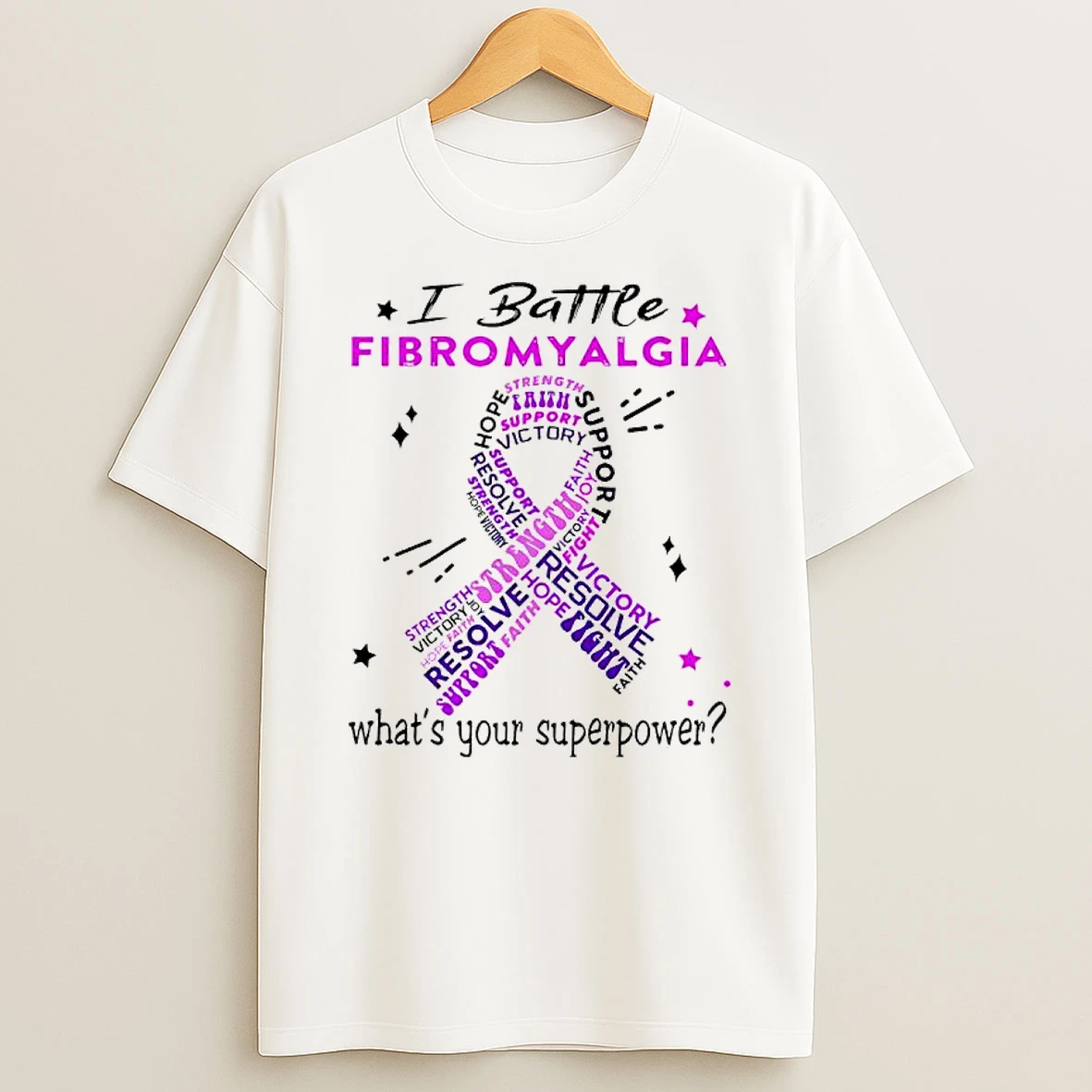 I Battle Fibromyalgia Whats Your Superpower T Shirt