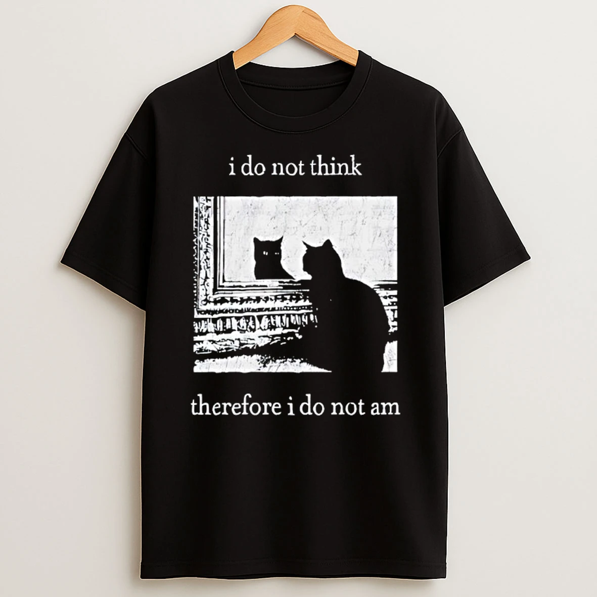 I Do Not Think Therefore I Do Not Am Black Cat T Shirt