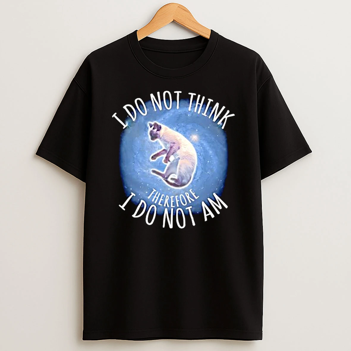 I Do Not Think Therefore I Do Not Am Cat Graphic T Shirt