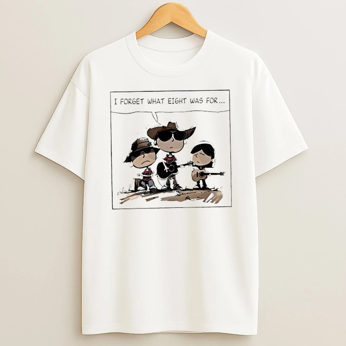 I Forget What Eight Was For Funny Cowboy Band T Shirt