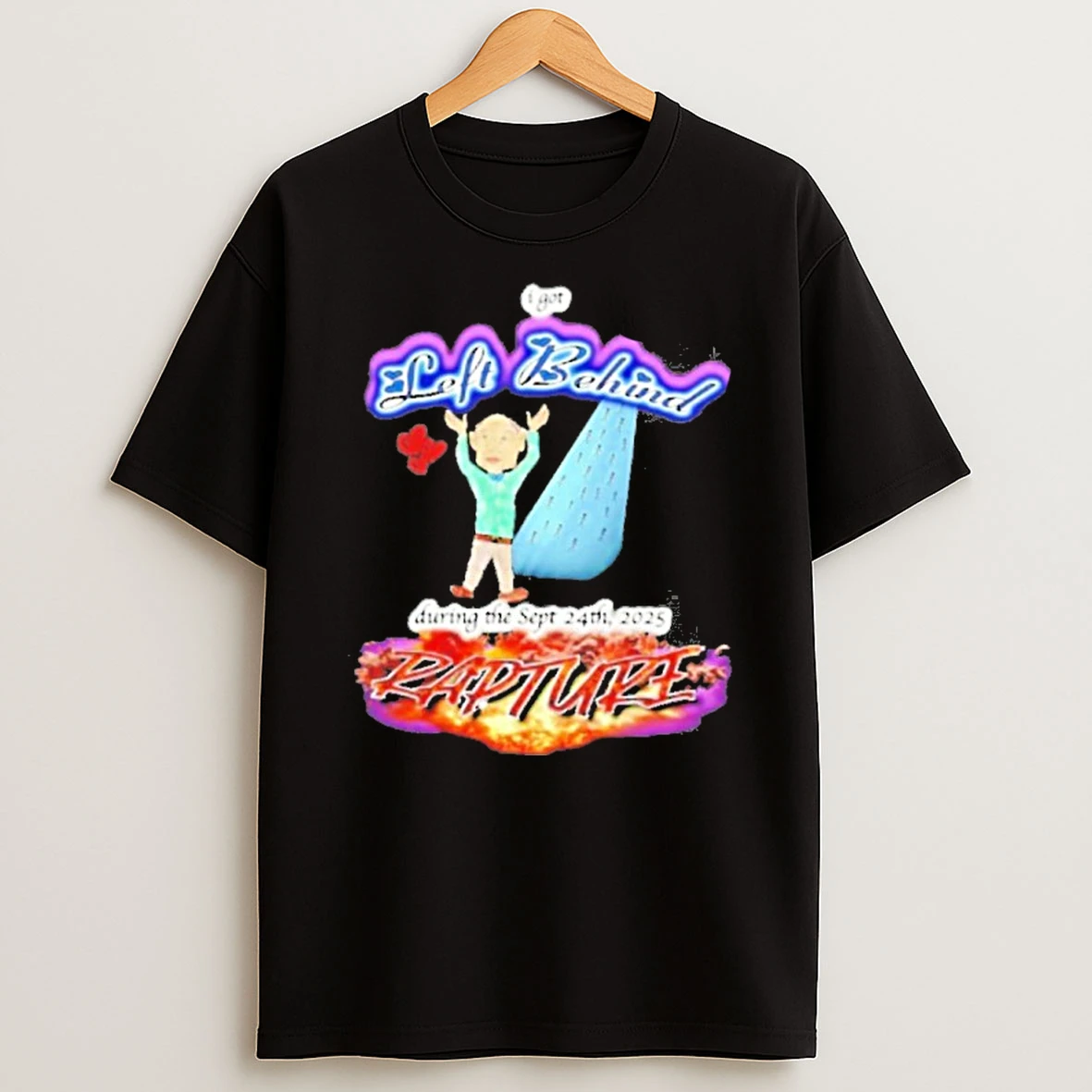 I Got Left Behind During The Sept 24th 2025 T Shirt
