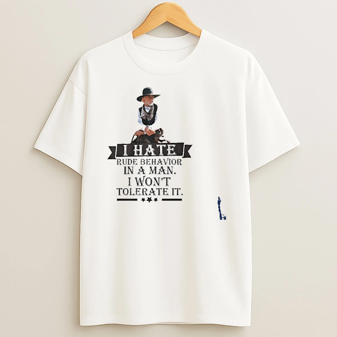 I Hate Rude Behavior In A Man I Wont Tolerate It T Shirt