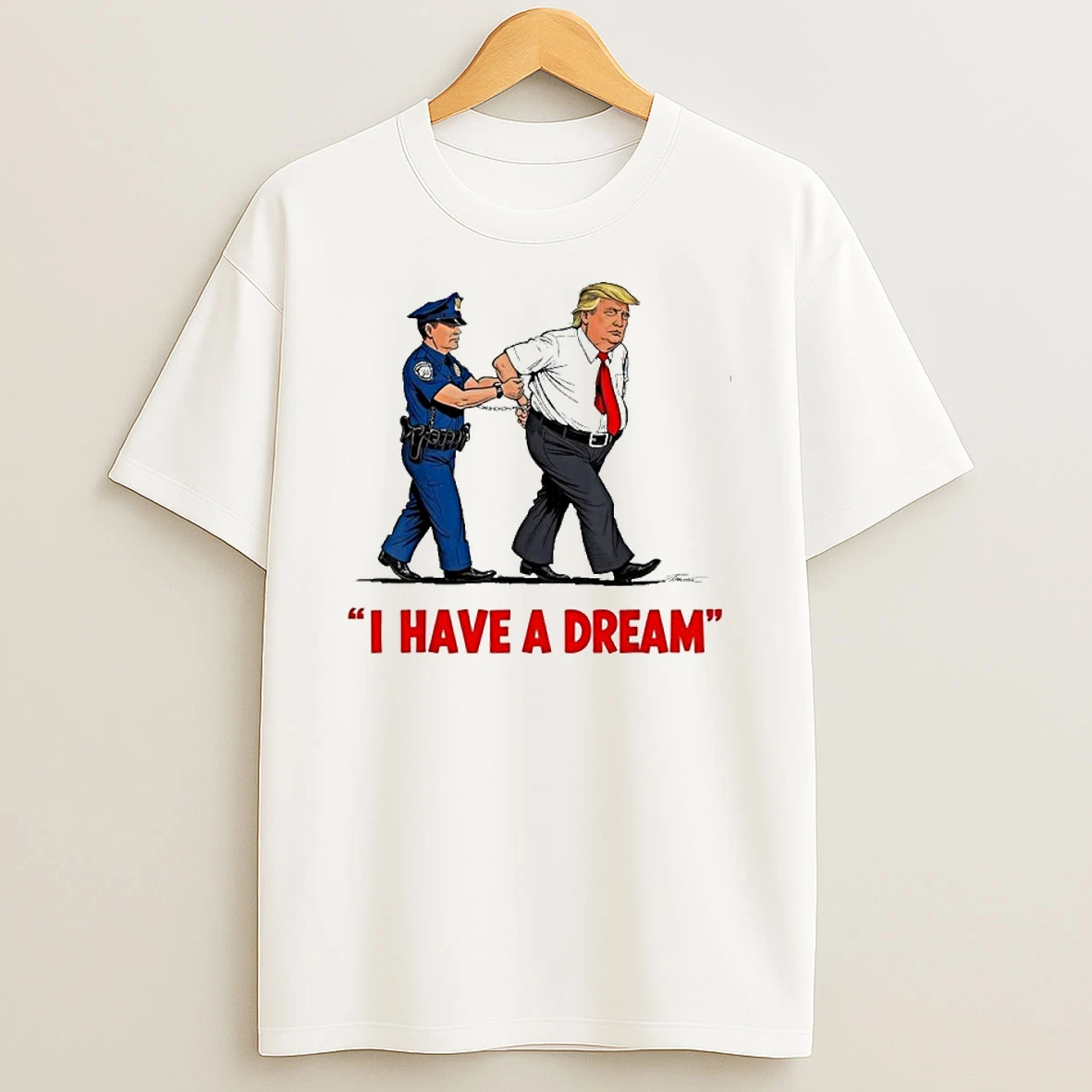 I Have A Dream Trump T Shirt