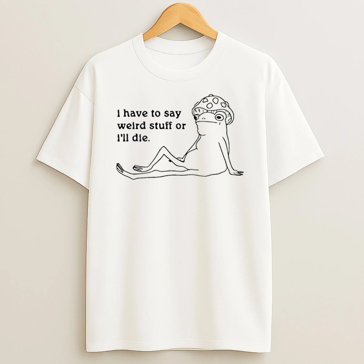I Have To Say Weird Stuff Frog Graphic T Shirt