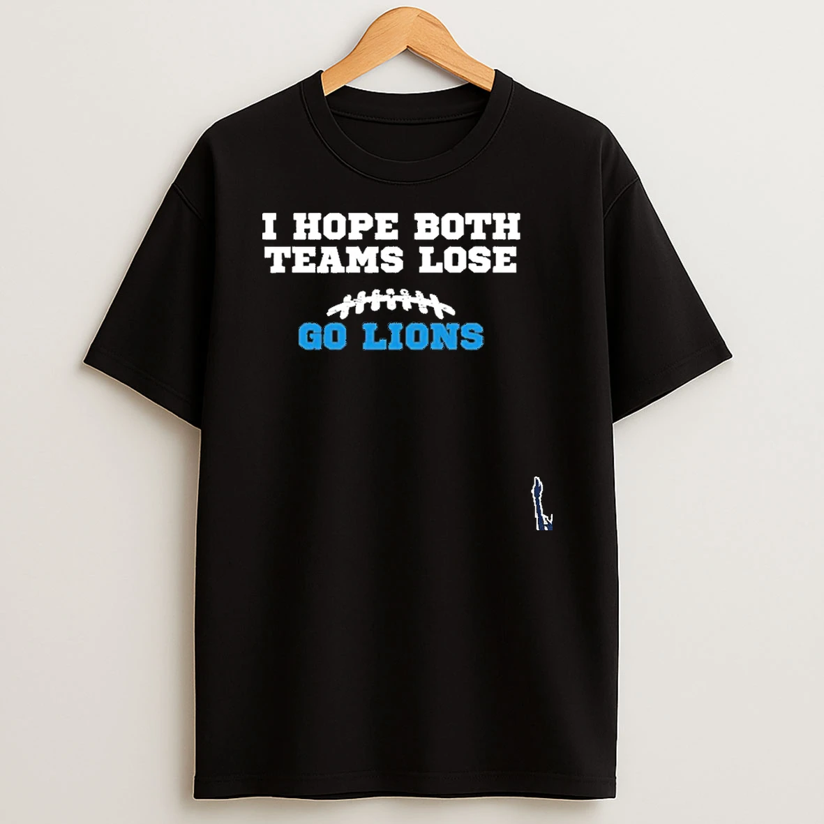 I Hope Both Teams Lose Go Lions T Shirt