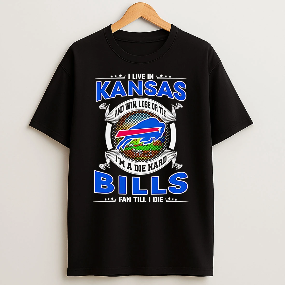 I Live In Kansas And Win Lose Or Tie Im A Dead Hard Buffalo Bills Fan Till I Die T Shirt