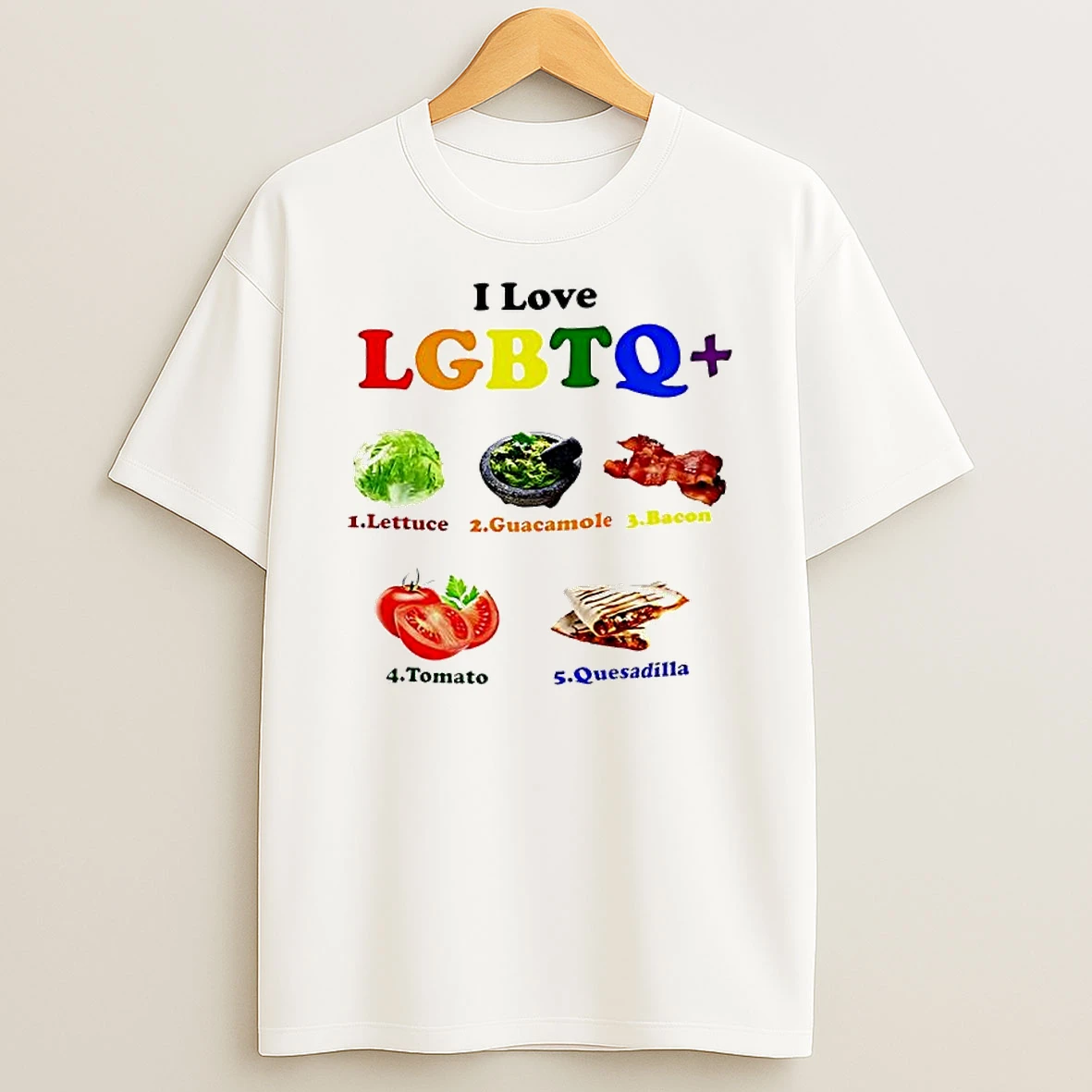I Love Lgbtq Lettuce Guacamole Bacon Tomatoes Quesadilla Graphic T Shirt