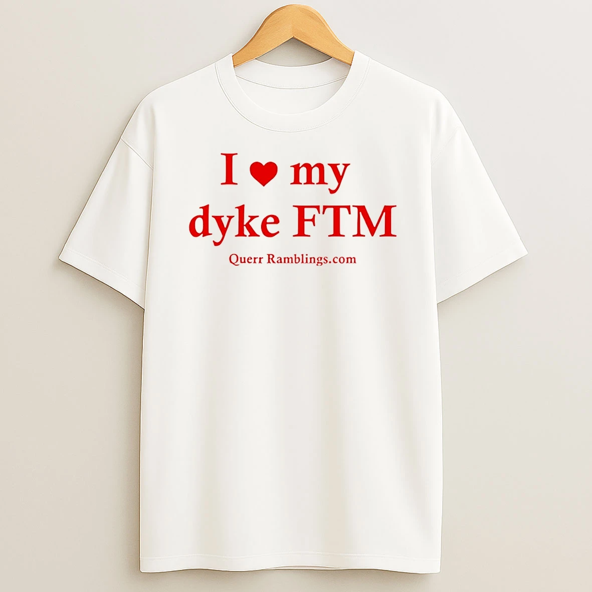 I Love My Dyke Ftm T Shirt