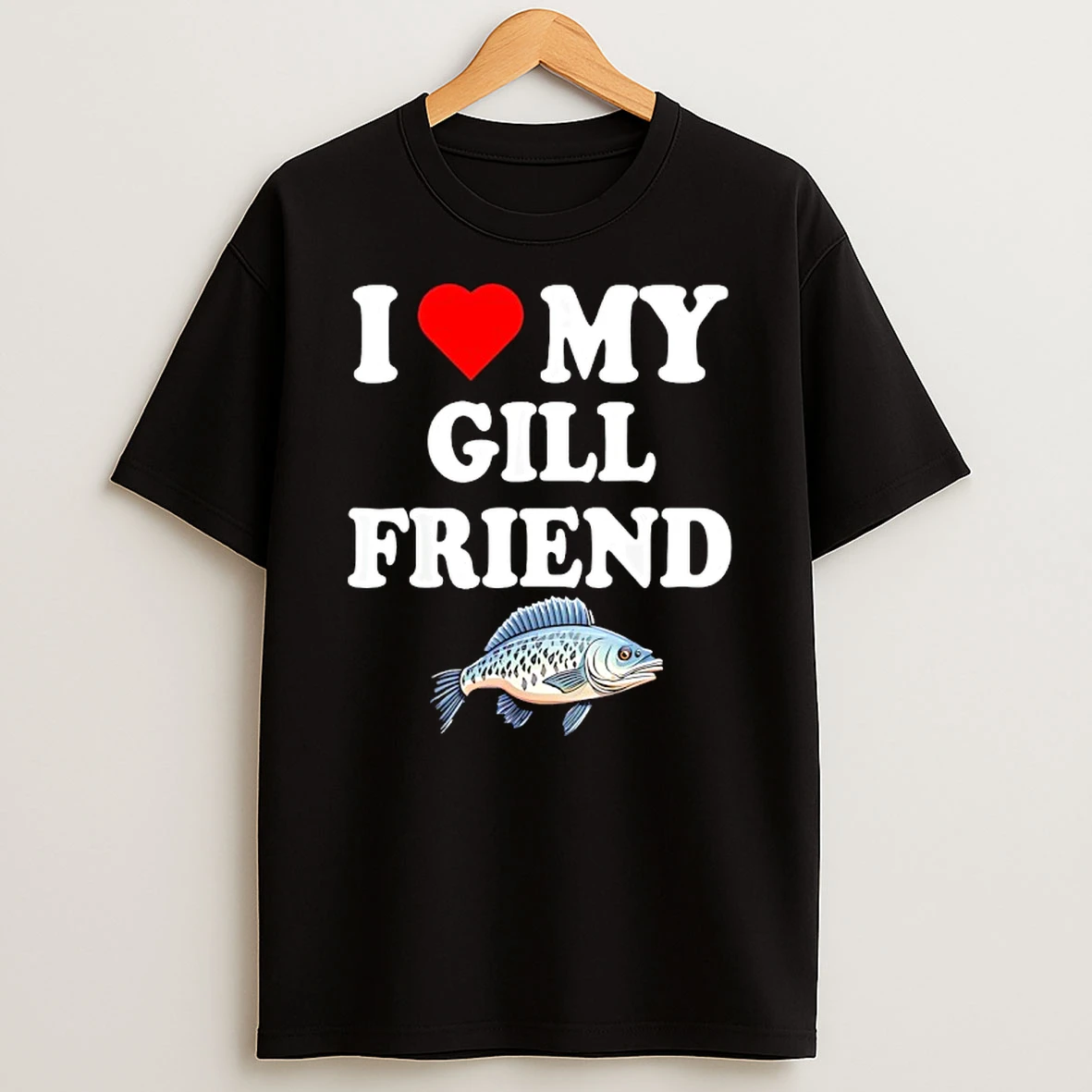 I Love My Gill Friend Fish Graphic T Shirt