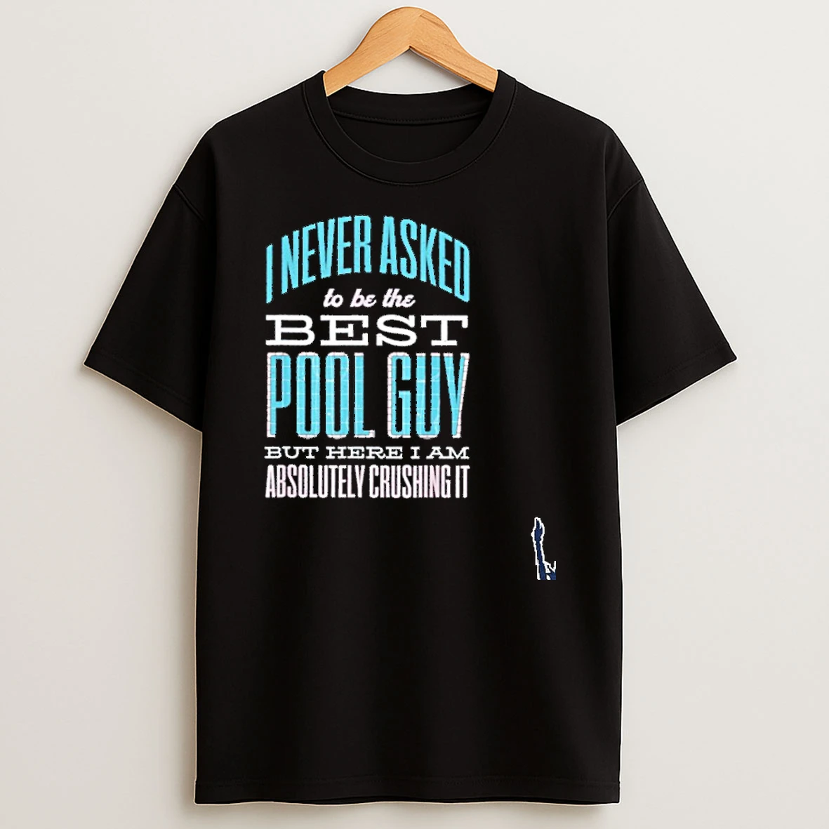 I Never Asked To Be The Best Poll Guy But Here I Am Absolutely Crushing It T Shirt