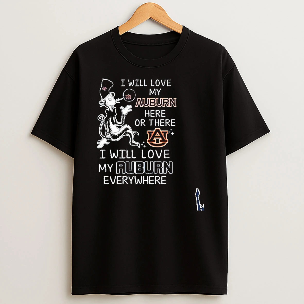 I Will Love My Auburn Here Or There I Will Love My Auburn Everywhere T Shirt