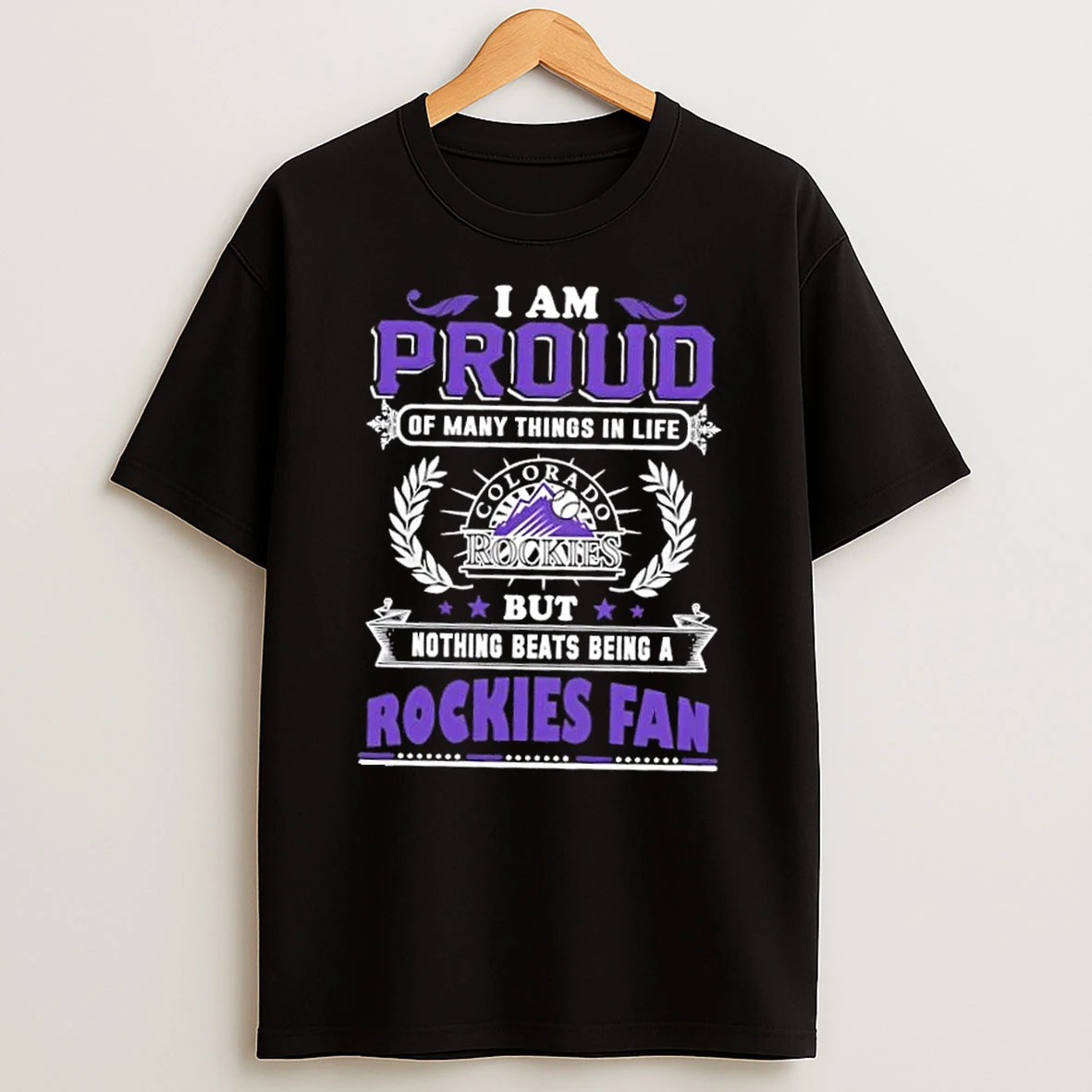 I Am Proud Of Many Things In Life But Nothing Beats Being A Colorado Rockies Fan T Shirt