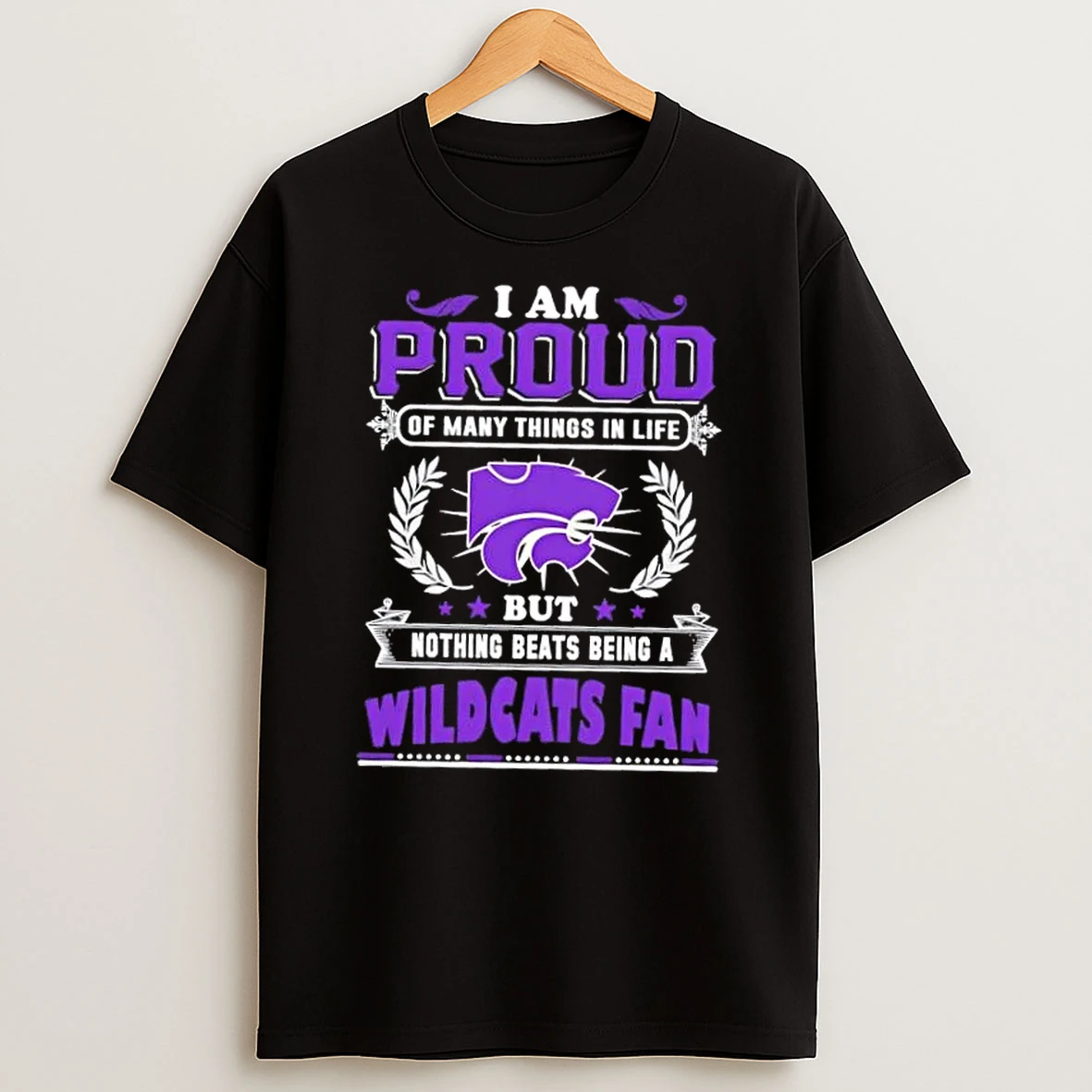 I Am Proud Of Many Things In Life But Nothing Beats Being A Kansas State Wildcats Fan T Shirt