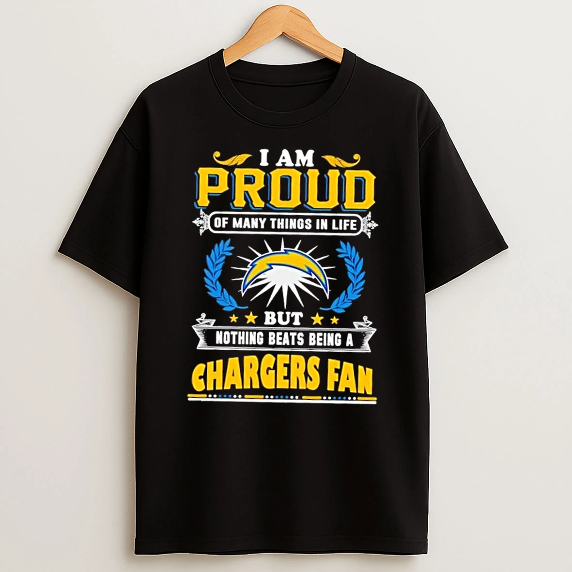 I Am Proud Of Many Things In Life But Nothing Beats Being A Los Angeles Chargers Fan T Shirt