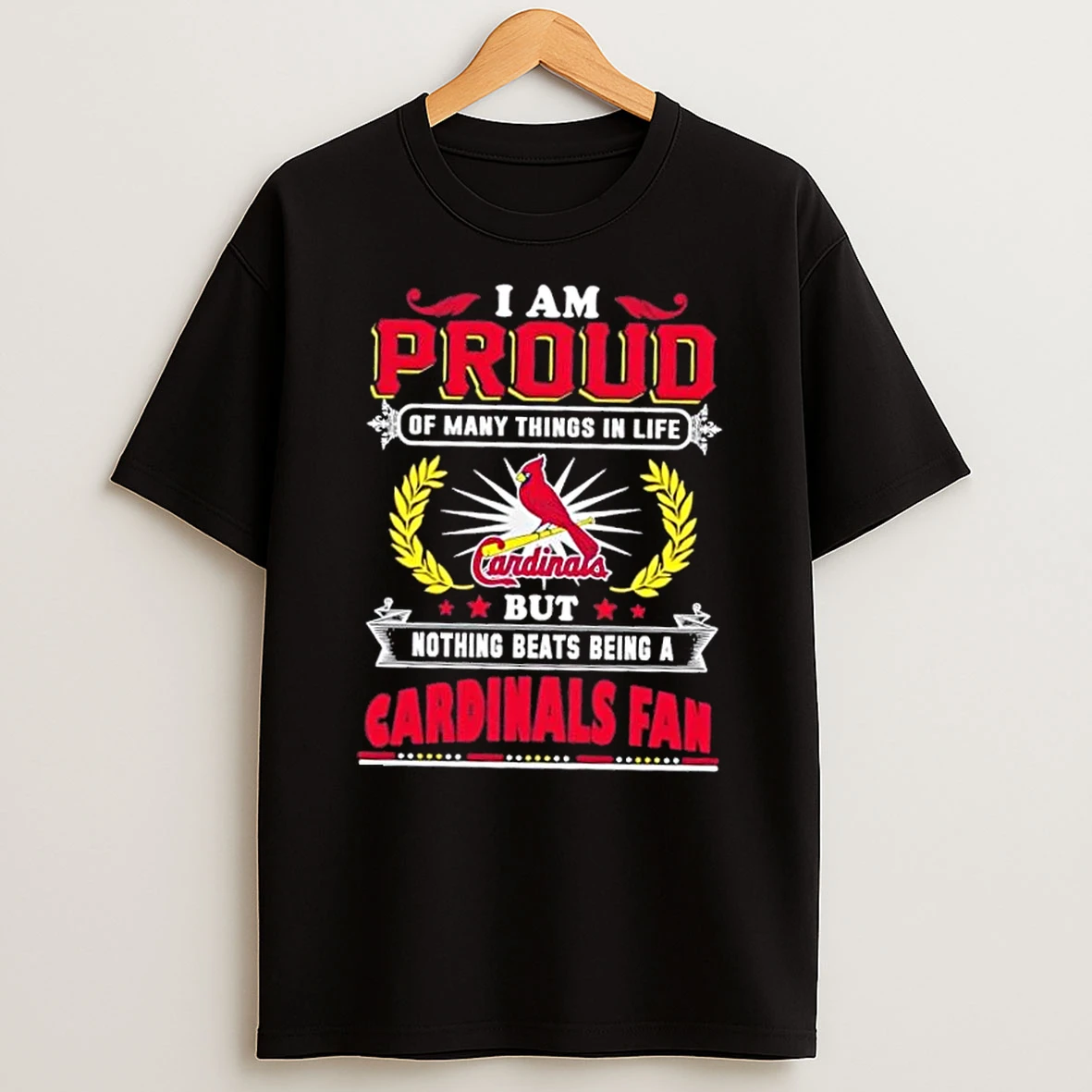 I Am Proud Of Many Things In Life But Nothing Beats Being A St Louis Cardinals Fan T Shirt