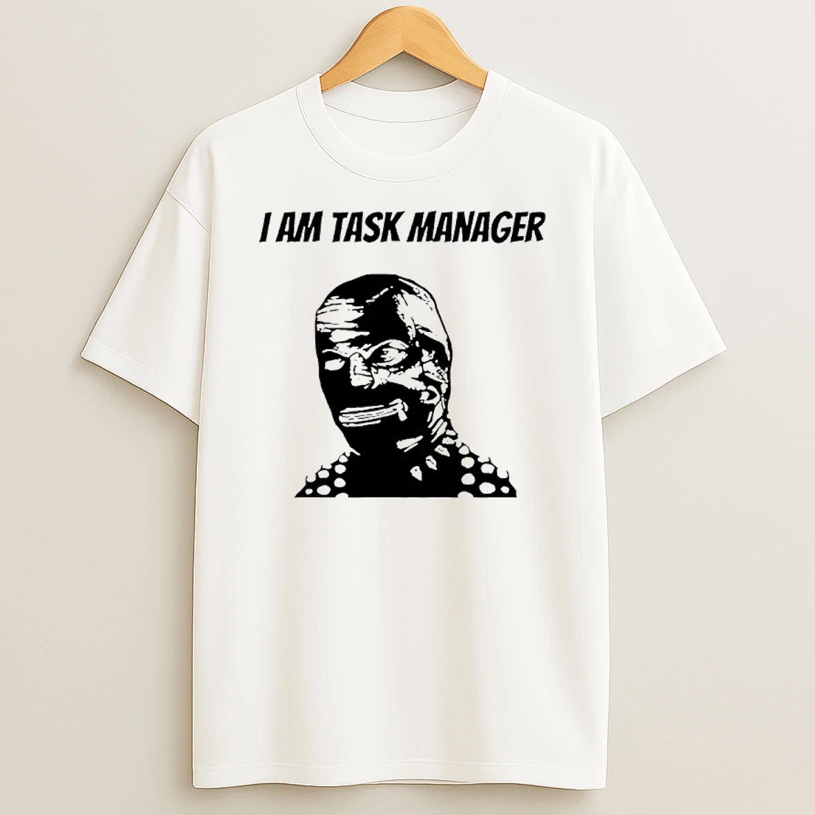 I Am Task Manager Graphic T Shirt