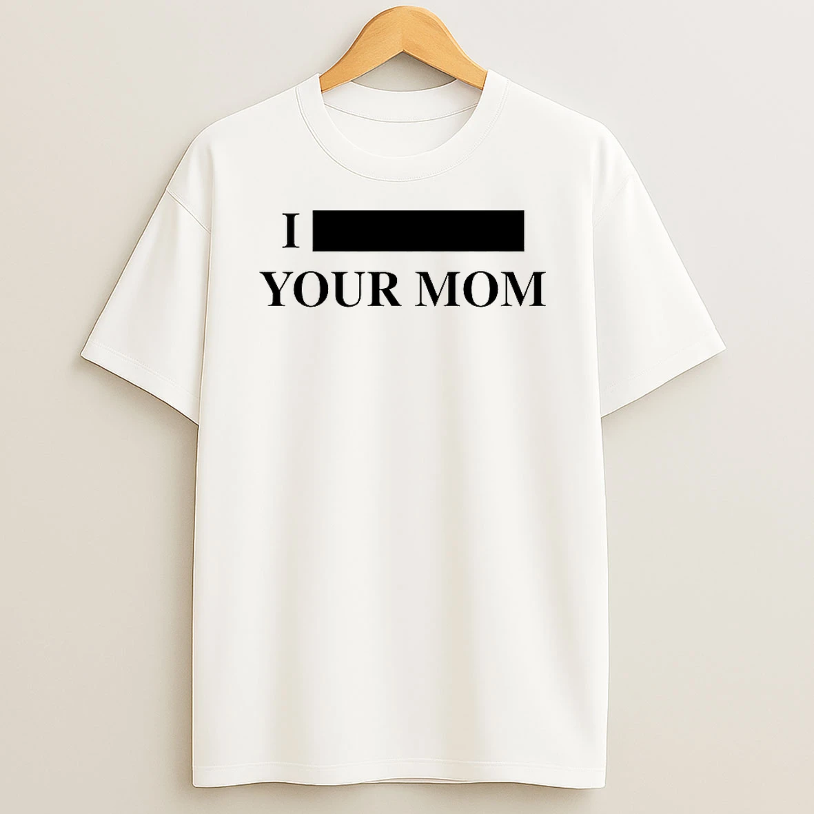 I Blackout Your Mom The Word Is Hidden T Shirt