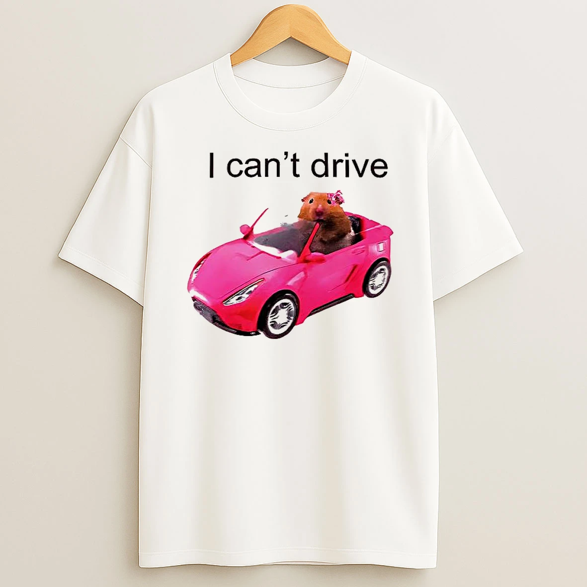 I Cant Drive Hamster T Shirt