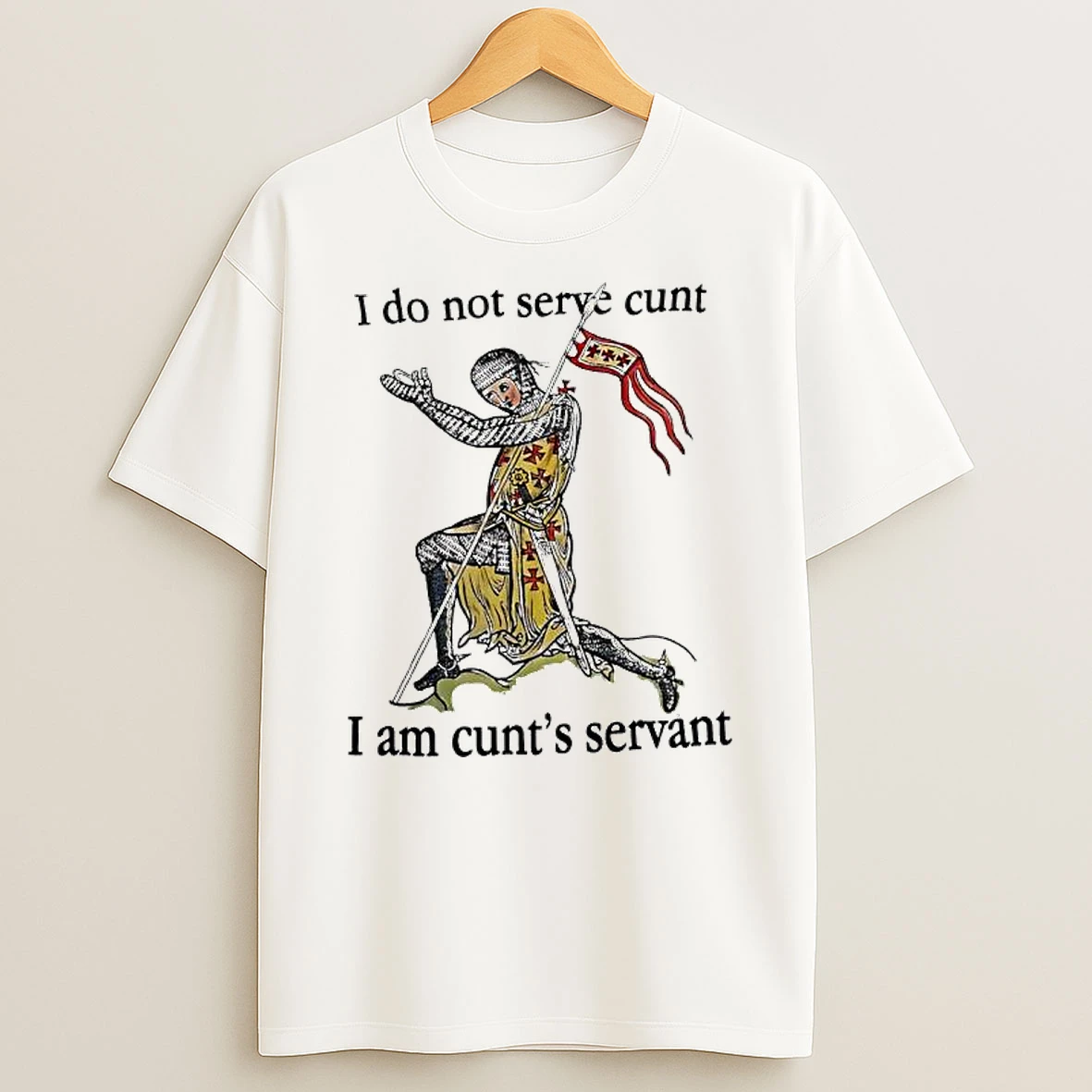 I Do Not Serve Cunt I Am Cunts Servant Medieval Knight Graphic T Shirt