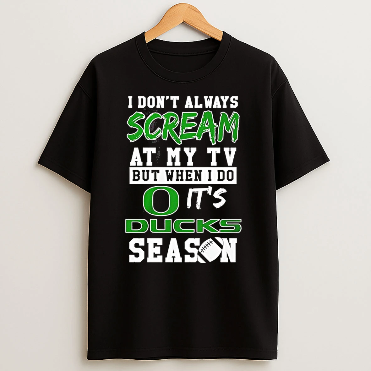 I Dont Always Scream At My Tv But When I Do Its Ducks Season T Shirt