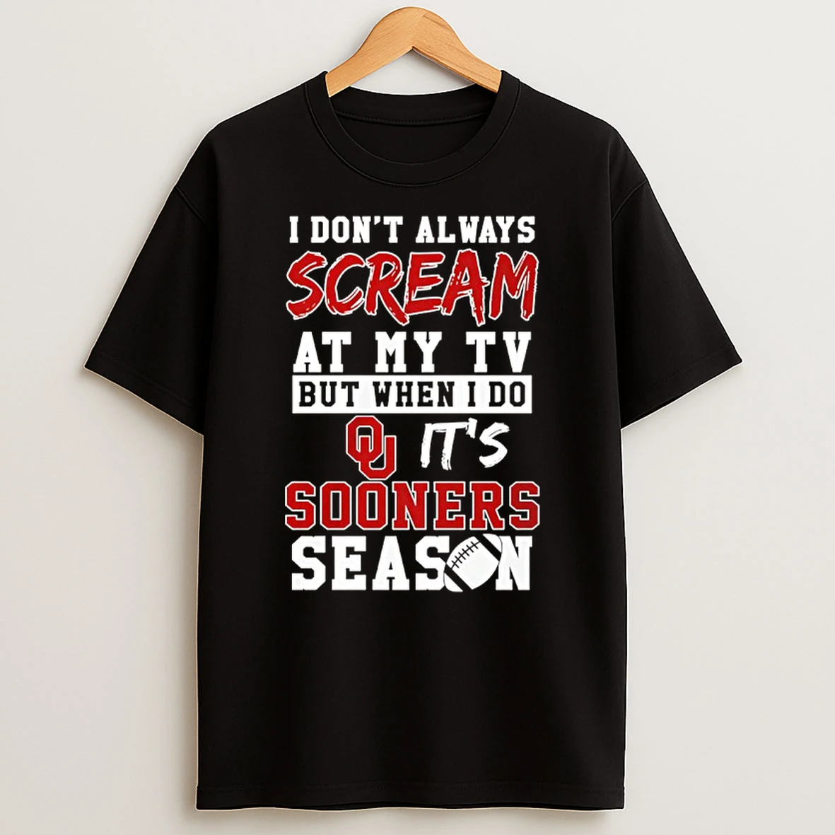 I Dont Always Scream At My Tv But When I Do Its Oklahoma Sooners Season T Shirt