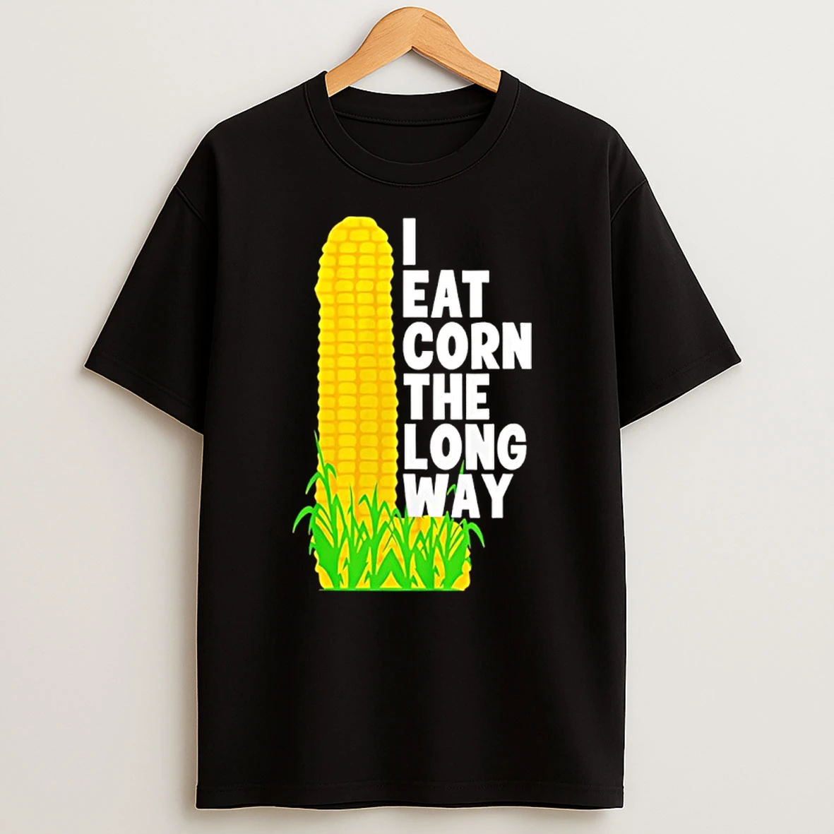 I Eat Corn The Long Way Funny T Shirt