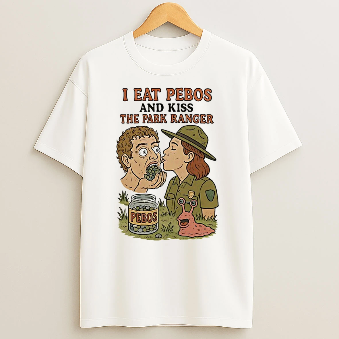 I Eat Pebos And Kiss The Park Ranger T Shirt