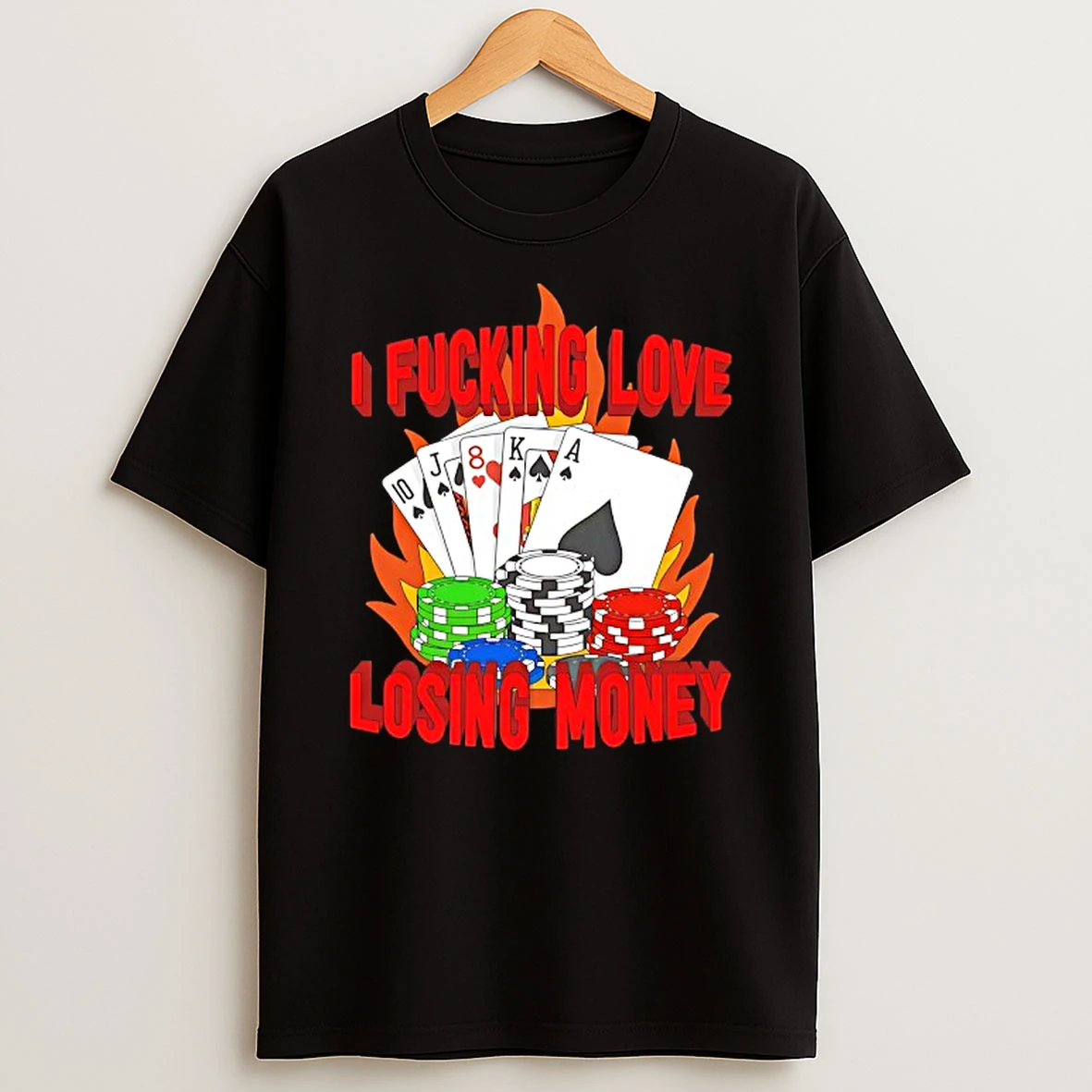 I Fcking Love Losing Money Casino T Shirt