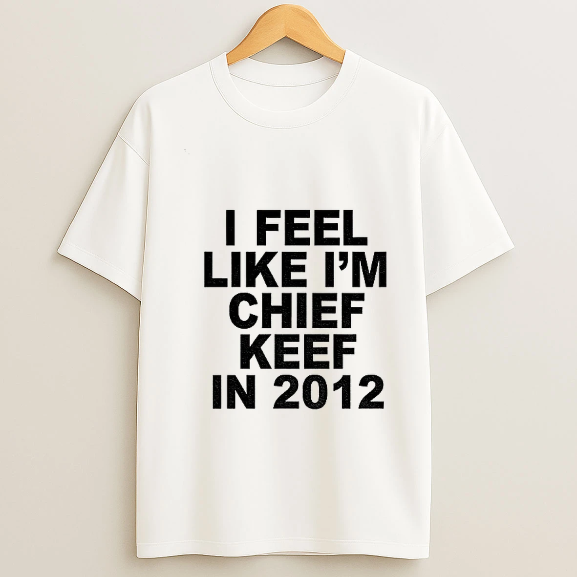 I Feel Like Im Chief Keef In 2012 T Shirt