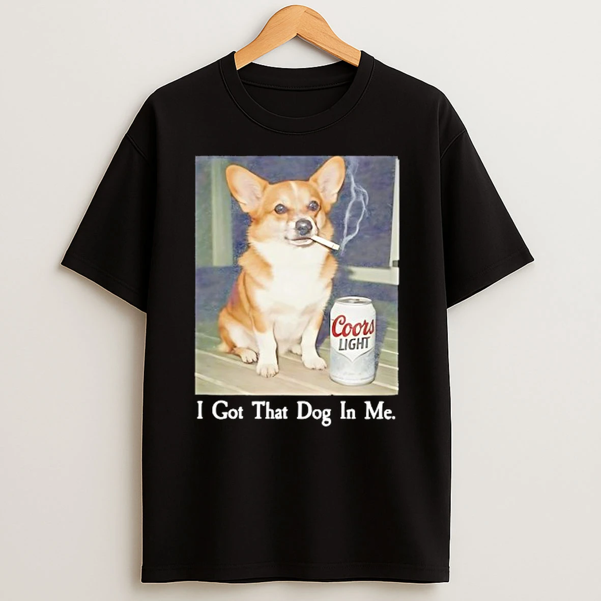 I Got That Dog In Me Corgi Smoking Coors Light T Shirt