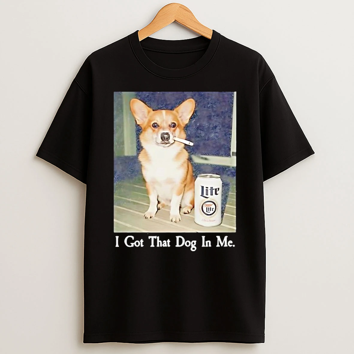 I Got That Dog In Me Corgi Smoking Miller Lite T Shirt
