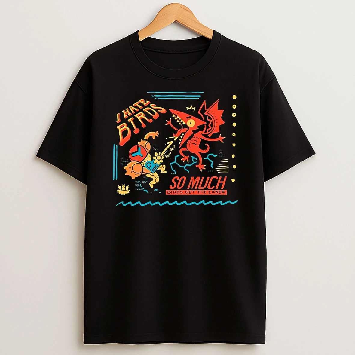 I Hate Birds So Much Birds Get The Laser T Shirt