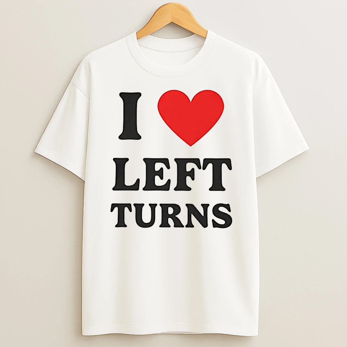 I Heart Left Turns Love Driving T Shirt